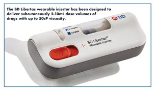 The BD Libertas wearable injector has been designed to deliver subcutaneously 2-10mL dose volumes of drugs with up to 50cP viscosity.